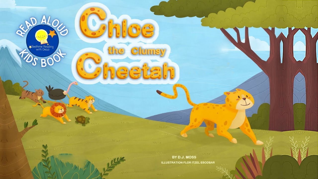 Chloe the Clumsy Cheetah - Read Aloud Kids Book - A Bedtime Story with Dessi!