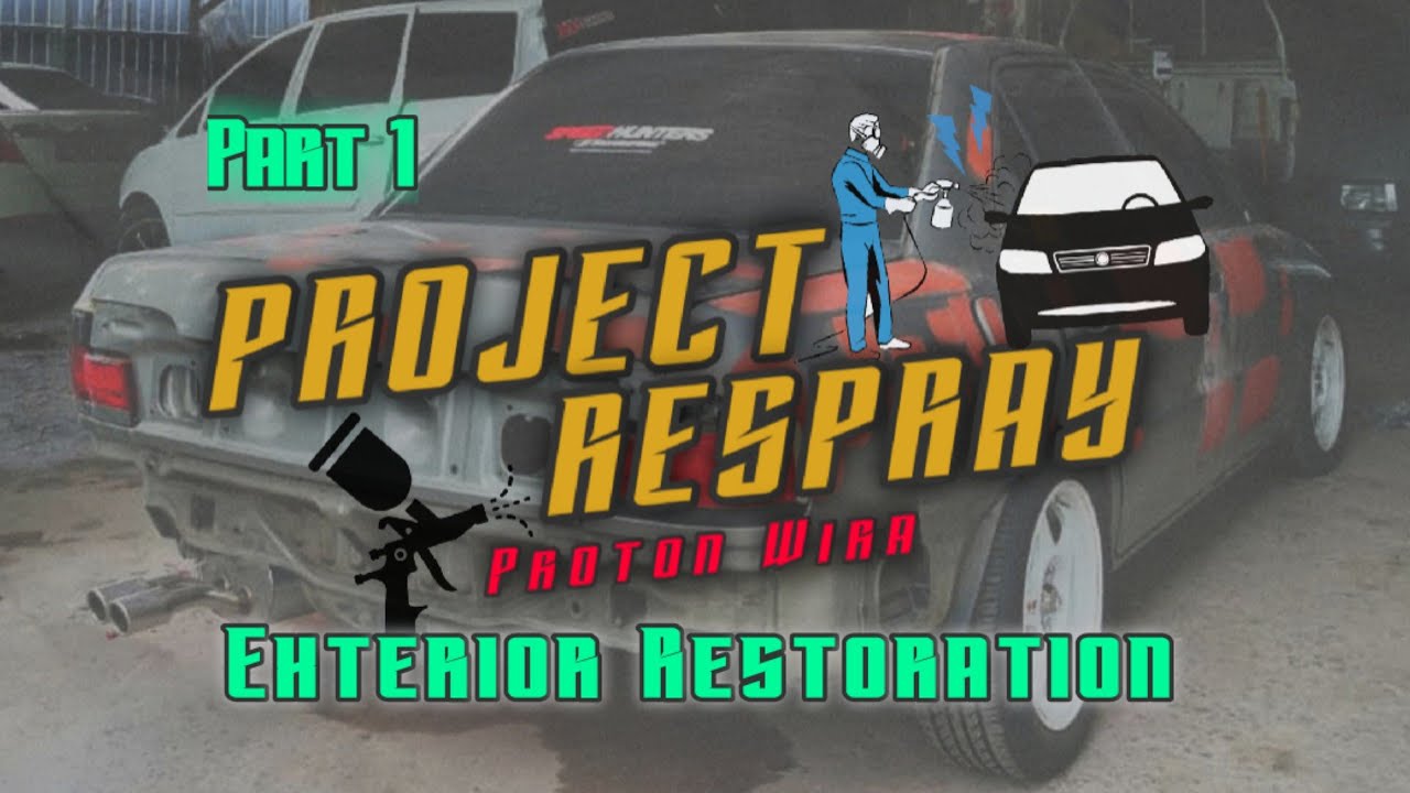 Project Respray Proton Wira Exterior Restoration Hantar