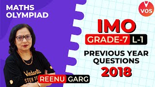 PYQ's 2018 | IMO Grade 7 - L-1 | Maths Olympiad 2021 | SOF IMO | Reenu Garg |Vedantu Olympiad School