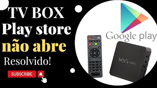 Play Store Não Abre Na Tv Box, Resolvido