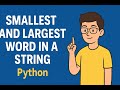 Smallest and Largest Word in a String | Python Solution | Cognizant SDE Sheet GFG