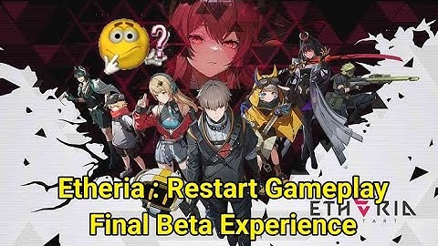 Etheria : Restart || Gameplay Final Beta Experience ||