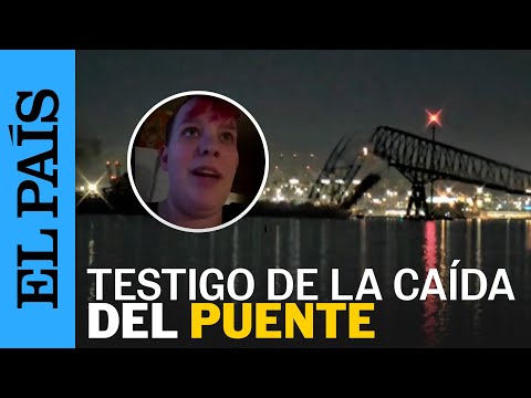 BALTIMORE | Testigo del derrumbe: &quot;Todo se había ido, todo el puente era... no había nada allí&quot;