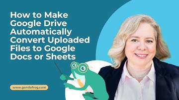 How to Make Google Drive Automatically Convert Uploaded Files to Google Docs or Sheets