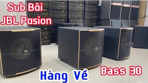 Sub bãi siêu lướt bass 30 JBL Pasion giá cực mềm về hàng số lượng lớn | 0967.345.155
