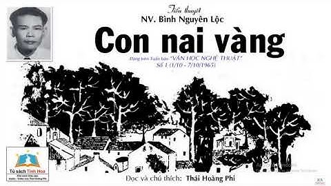 CON NAI VÀNG. TG: Bình Nguyên Lộc (Báo  VĂN HỌC NGHỆ THUẬT Số 1/1965). P.2. Ng. đọc: Thái Hoàng Phi