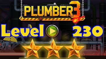 Plumber 3 - Level 230 - 3 Stars - Puzzle Game (Android/iOS) Oil Tycoon