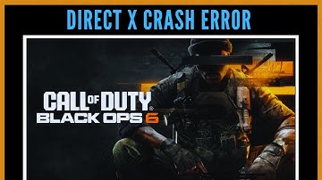 Fix Black Ops 6 DirectX Crash Error - Quick Guide (2025)