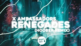 X Ambassadors - Renegades (Hoober Remix)