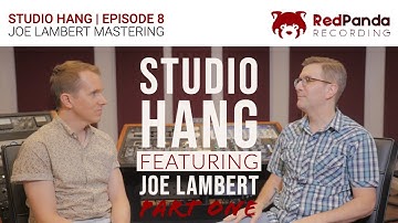 Studio Hang | Ep. 8 | Joe Lambert (Part One)