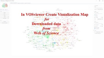 In VOSviewer Create Visualization Map for Downloaded data from Web of Science