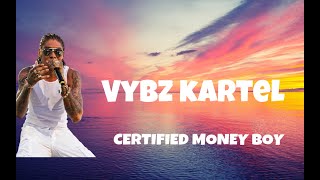Vybz Kartel - Certified Money Boy (lyrics)