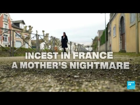 Incest in France: The mothers facing a nightmare battle to protect their children • FRANCE 24