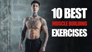 10 BEST Exercises To Build MUSCLE