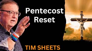 Pentecost Reset  _ Tim Sheets