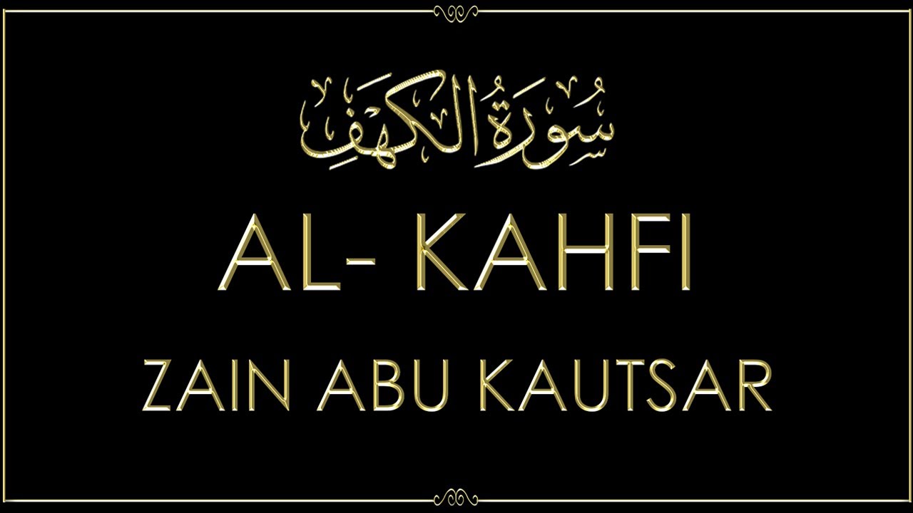 18. Al Kahfi  || Zain Abu Kautsar ||