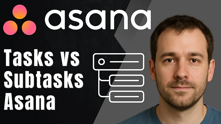 Asana: Tasks vs Subtasks Explained (2025 Task Management & Productivity Tips)