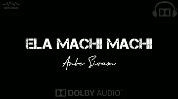 Ela Machi Machi | Anbe Sivam | Tamil Hits | Dolby Surround 🎧