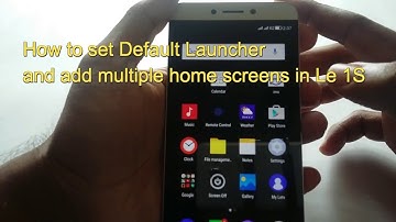 How to set Default Launcher and add multiple Home screens in Le 1S💥💥💥