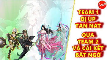 VLTK MOBILE - S246 - TEAM 1 BỊ UP TAN NÁT - QUA TEAM 2 TRẢ THÙ VÀ CÁI KẾT BẤT NGỜ | LnP