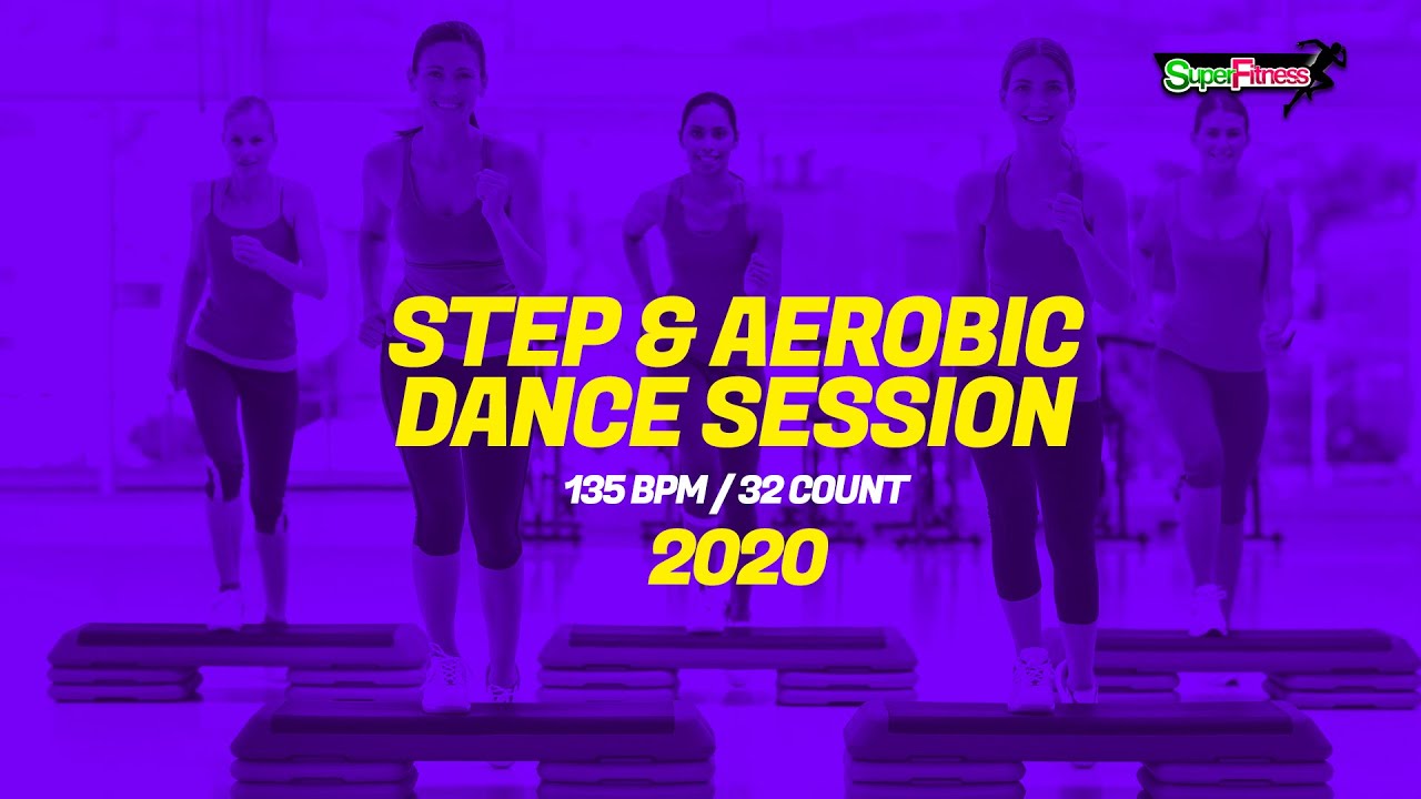 Step & Aerobic Dance Session 2020 (135 bpm/32 count) 60 Minutes Mixed for Fitness & Workout Step & Aerobic Dance Session 2020 (135 bpm/32 count) 60 Minutes Mixed for Fitness & Workout