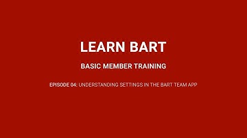 Understanding Settings in the BART Team App