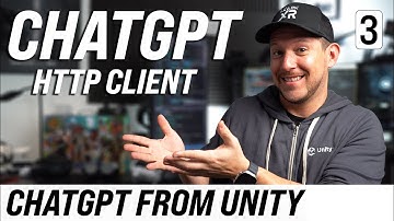 How To Use ChatGPT With Unity: Creating A ChatGPT HTTP Client #3