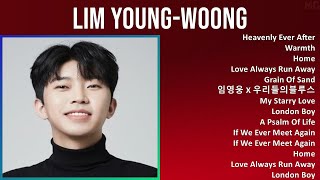 Lim Young-woong 2025 MIX Top Hits - Heavenly Ever After, Warmth, Home, Love Always Run Away