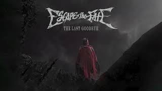Escape The Fate - "Last Goodbye" (Audio)