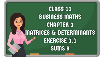 11th business mathematics chapter 1 matrices and determinants exercise 1.1 / savvylearnerchannel
