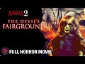 Anna 2: The Devil's Fairground - Full Horror Movie | Evil Paranormal Gateway to Hell