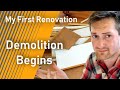 Getting Started with Demolition | My First Renovation