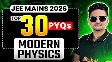 JEE Physics : 🔥TOP 30 Must Do PYQs - Modern Physics | JEE MAINS 2026 | ABDUL SIR