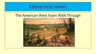 EdExcel GCSE History -American West c1835 - c1895 - Exam Walk Through - Paper 2