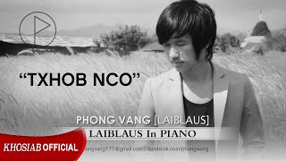 Video thumbnail of "LAIBLAUS In Piano - Txhob Nco by Phong Vang (Official Audio)"