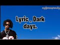 21 Savage _ Dark days (feat. Mariah the Scientist) [lyric]. 🎶🔥🎵