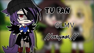 Tu fan //GLMV//gacha life//original Its'_Dani:)