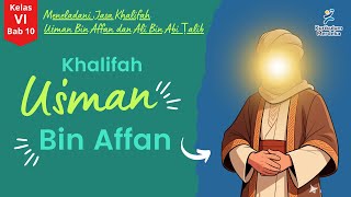 Islamic Religious Education Material Class 6 Independent Curriculum Chapter 10 | Caliph Usman Bin...