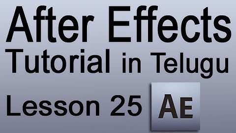 Adobe After Effects CS4 Tutorial in Telugu - Lesson 25