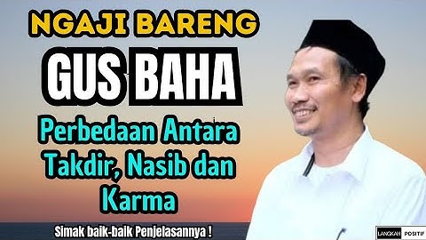Perbedaan Antara Takdir, Nasib dan Karma || Ngaji Gus Baha Terbaru