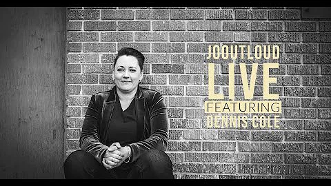 JoOutLoud LIVE Featuring Dennis Cole