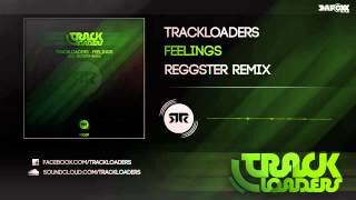Trackloaders - Feelings (Reggster Remix)