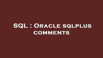 SQL : Oracle sqlplus comments