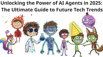 Unlocking the Power of AI Agents in 2025 The Ultimate Guide to Future Tech Trends