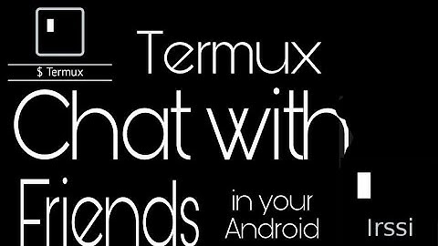 TERMUX || CHAT WITH FRIENDS USING IRSSI || FUN WITH TERMUX || BLACK CODE