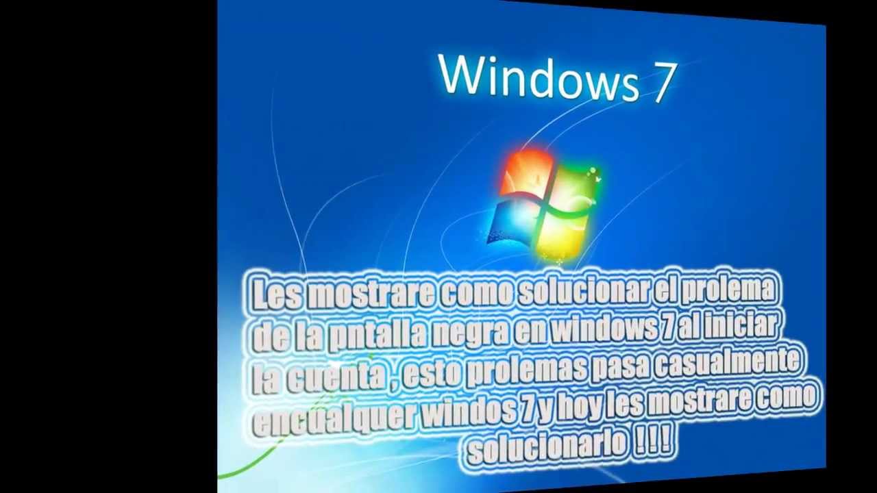 Solucion - Pantalla negra al iniciar sesion en Windows 7 - YouTube