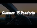 It S Summer 15 And You Are On A Roadtrip
