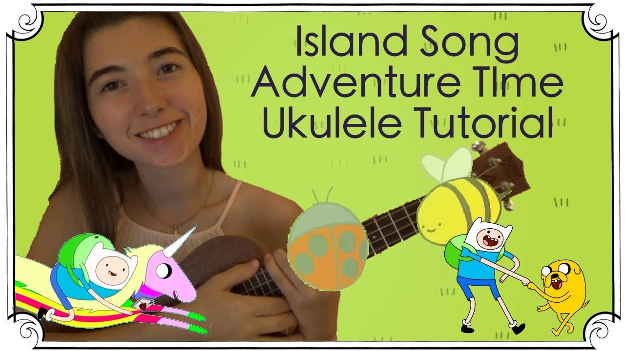 Island Song From Adventure Time Ukulele Tutorial Youtube