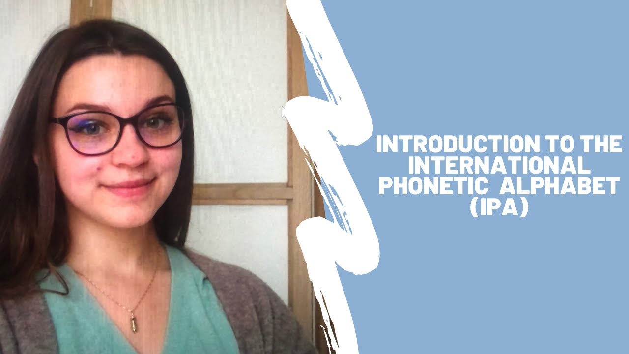 Introduction Ipa Introduction to the International Phonetic Alphabet (IPA) - YouTube