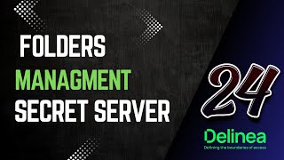 24. Folders Management in Secret Server